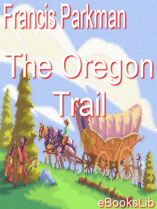 Title details for The Oregon Trail by Francis Parkman - Available